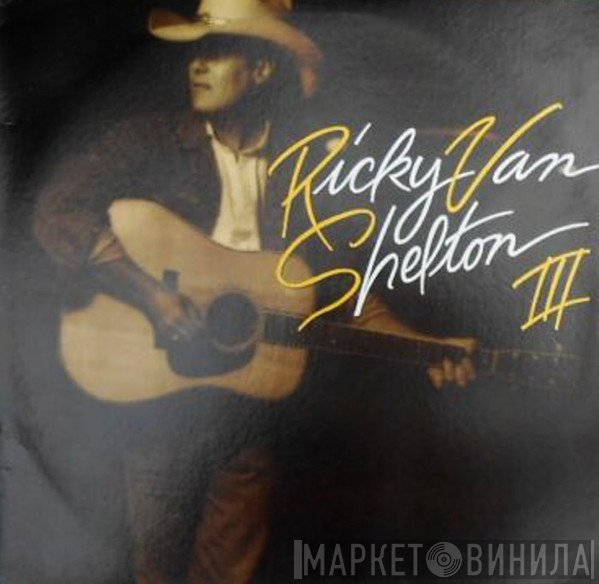 Ricky Van Shelton  - Ricky Van Shelton III
