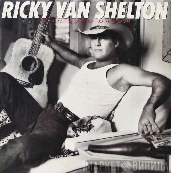 Ricky Van Shelton - Wild-Eyed Dream