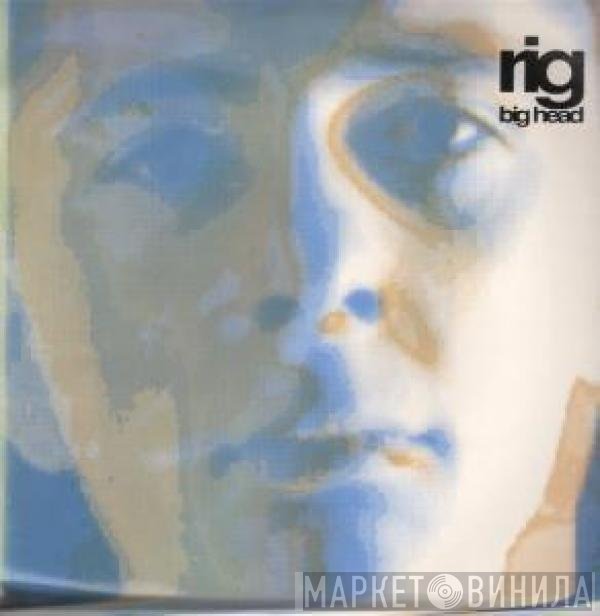 Rig - Big Head