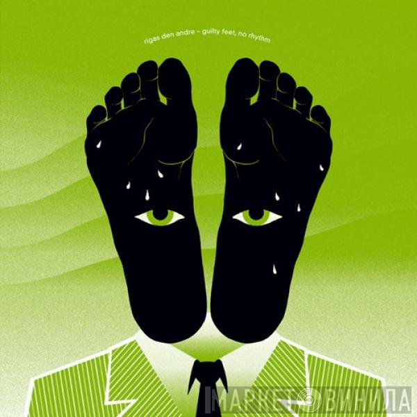 Rigas Den Andre - Guilty Feet, No Rhythm