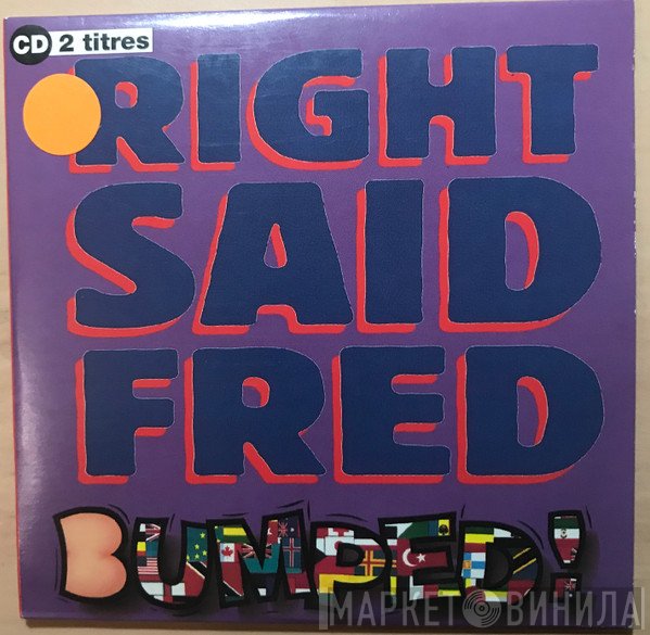 Right Said Fred  - Bumped!