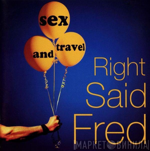 Right Said Fred - Sex And Travel