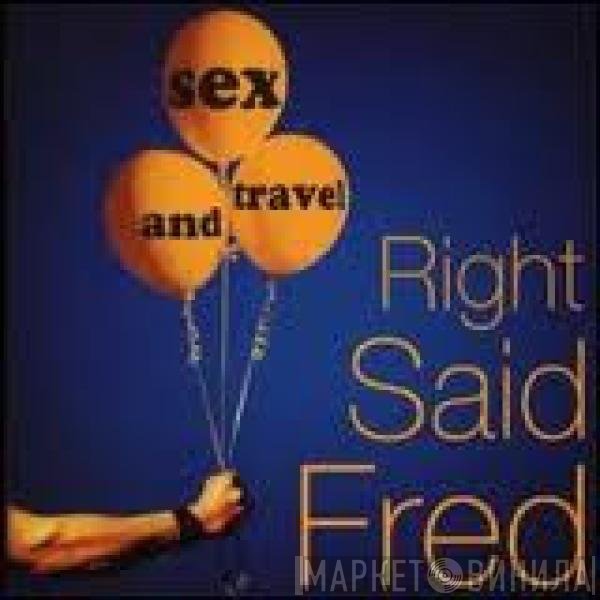 Right Said Fred  - Sex And Travel