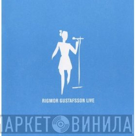 Rigmor Gustafsson - Live