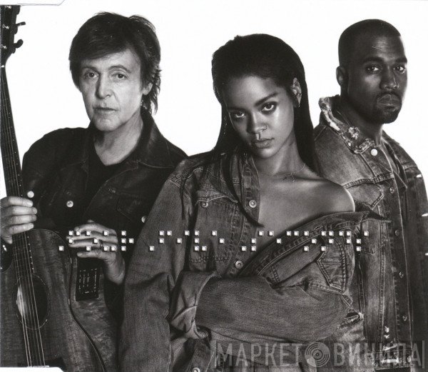 Rihanna And Kanye West And Paul McCartney  - FourFiveSeconds