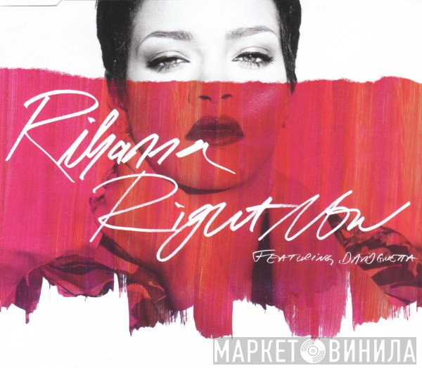 Rihanna Featuring David Guetta  - Right Now