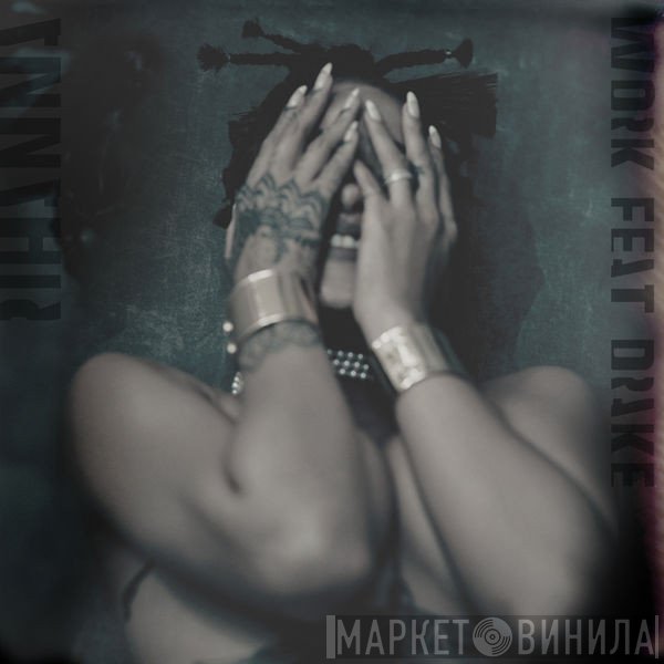 Rihanna Featuring Drake  - Work