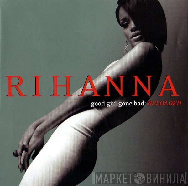 Rihanna - Good Girl Gone Bad: Reloaded