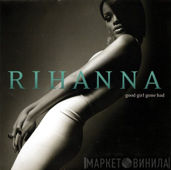 Rihanna - Good Girl Gone Bad