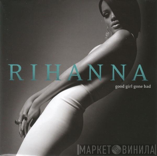 Rihanna  - Good Girl Gone Bad