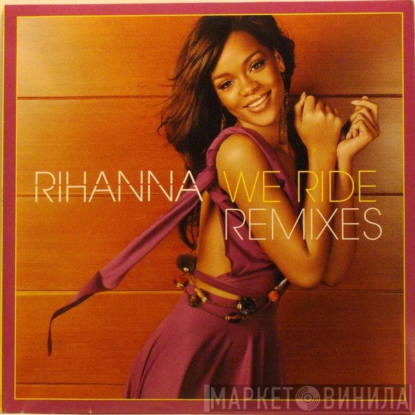 Rihanna  - We Ride (Remixes)