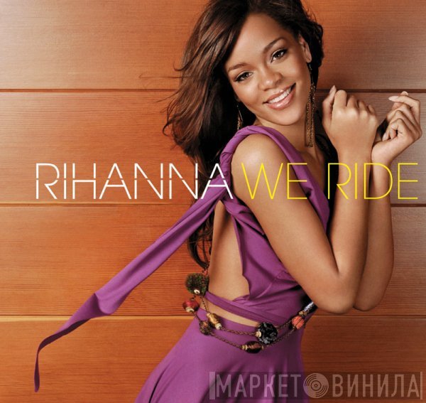 Rihanna  - We Ride