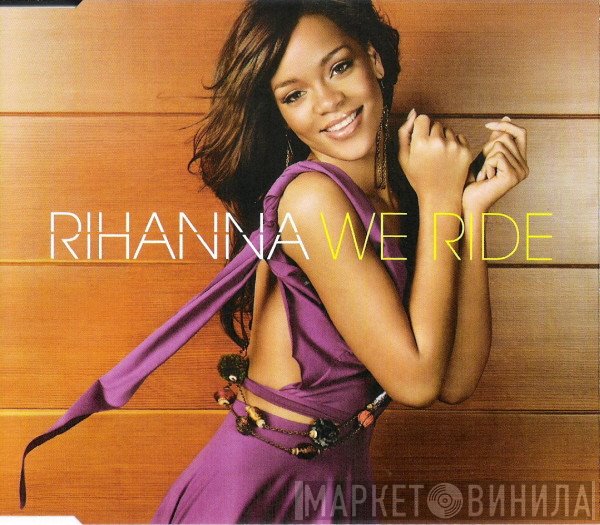 Rihanna  - We Ride