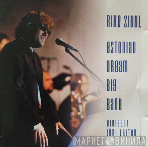Riho Sibul, Estonian Dream Big Band - Riho Sibul - Estonian Dream Big Band