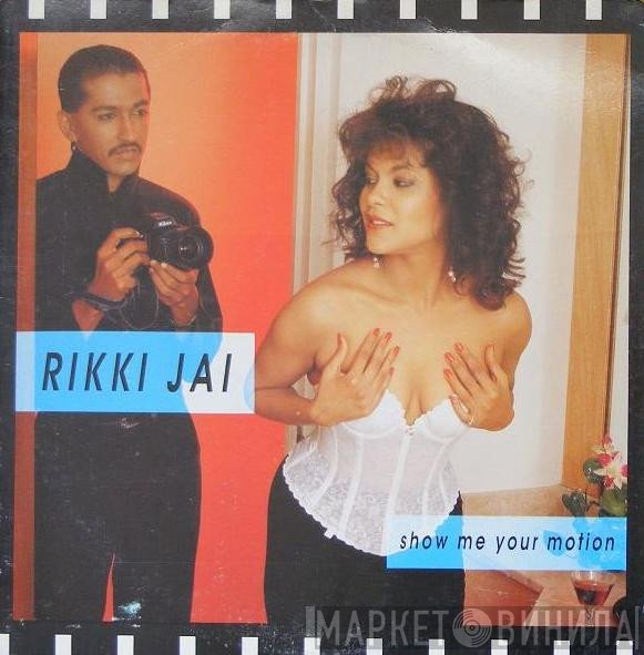 Rikki Jai - Show Me Your Motion