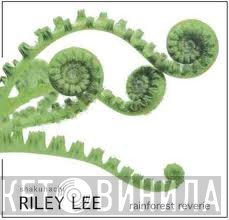 Riley Lee  - Rainforest Reverie