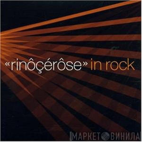 Rinôçérôse  - In Rock