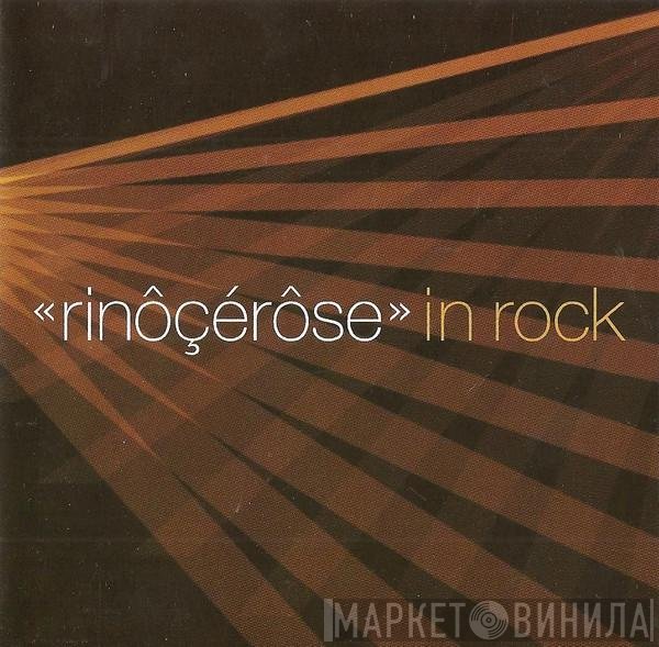 Rinôçérôse  - In Rock