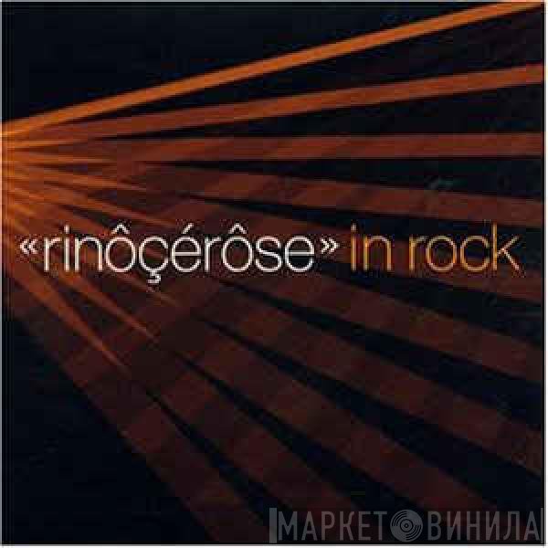 Rinôçérôse  - In Rock