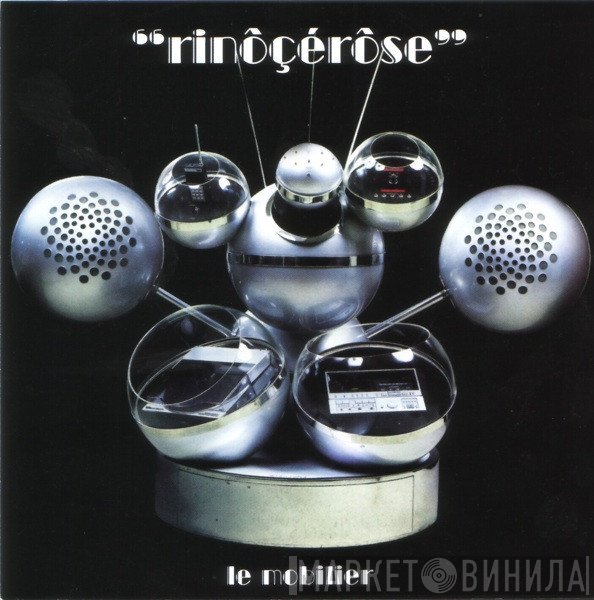 Rinôçérôse  - Le Mobilier