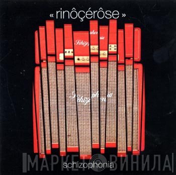 Rinôçérôse  - Schizophonia