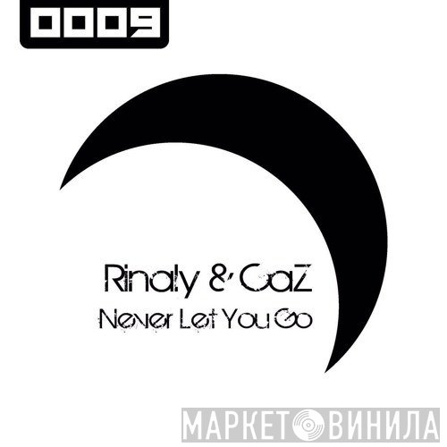 Rinaly & CaZ   - Never Let You Go