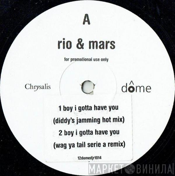 Rio & Mars - Boy I Gotta Have You