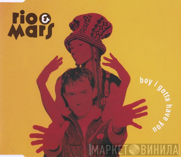 Rio & Mars - Boy I Gotta Have You