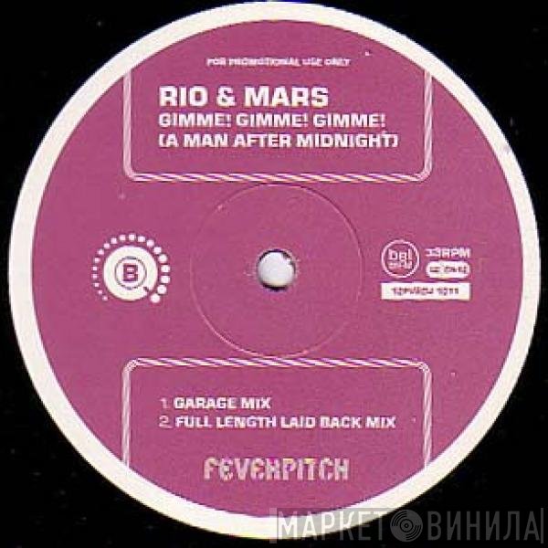 Rio & Mars - Gimme! Gimme! Gimme! (A Man After Midnight) (Promo 1)