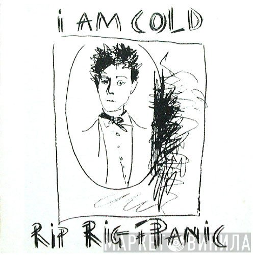 Rip Rig &amp; Panic - I Am Cold