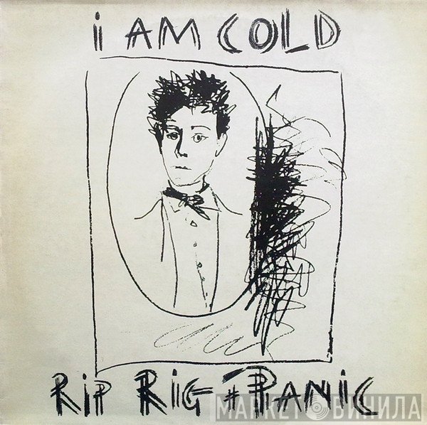 Rip Rig & Panic  - I Am Cold