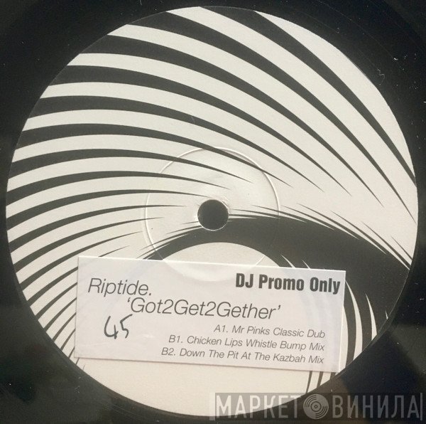 Riptide  - Got2Get2Gether