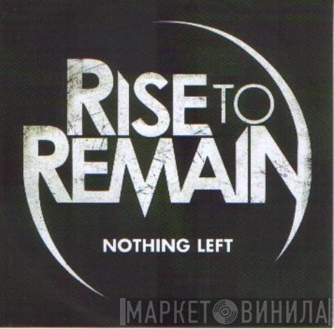 Rise To Remain - Nothing Left