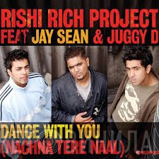 Rishi Rich Featuring Jay Sean & Juggy D  - Dance With You