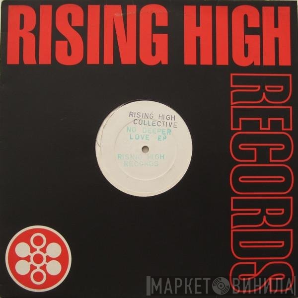 Rising High Collective  - No Deeper Love