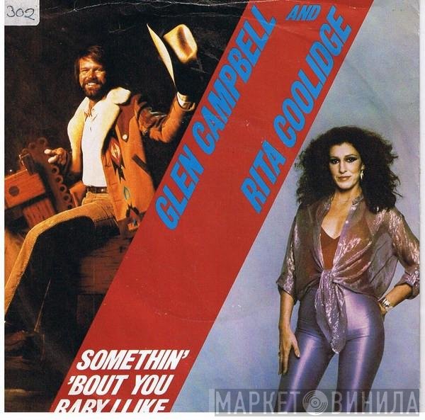 Rita Coolidge, Glen Campbell - Somethin' 'Bout You Baby I Like