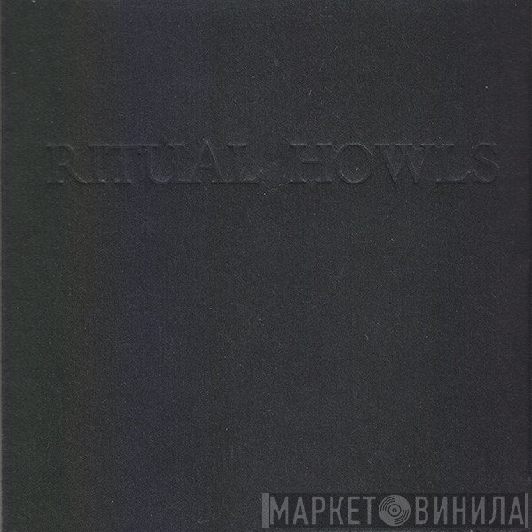 Ritual Howls  - Ritual Howls