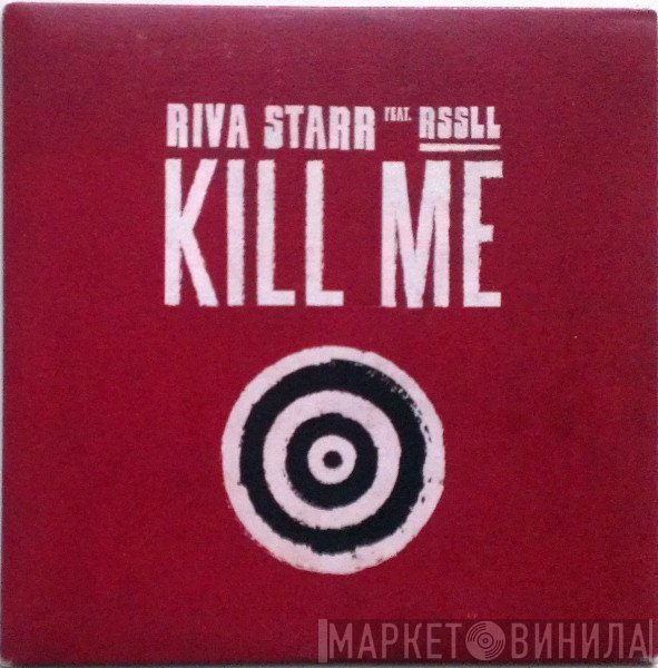 Riva Starr Feat. Rssll  - Kill Me
