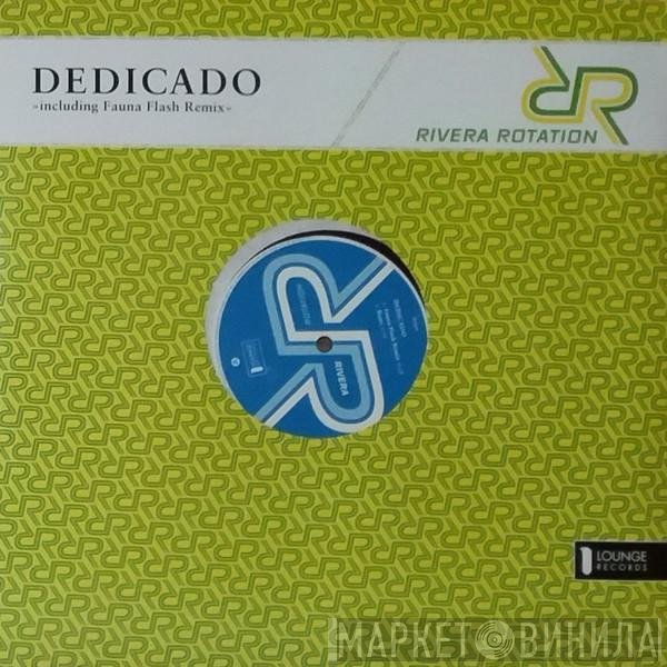Rivera Rotation - Dedicado