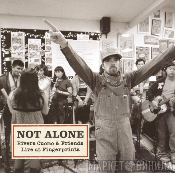Rivers Cuomo & Friends Of Rivers Cuomo  - Not Alone: Rivers Cuomo & Friends Live At Fingerprints