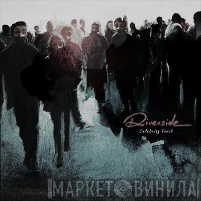 Riverside  - Celebrity Touch