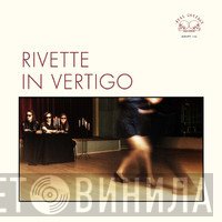 Rivette  - In Vertigo