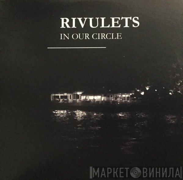 Rivulets  - In Our Circle