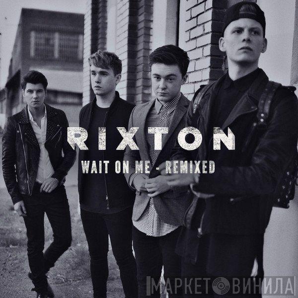 Rixton  - Wait On Me (Remixed)