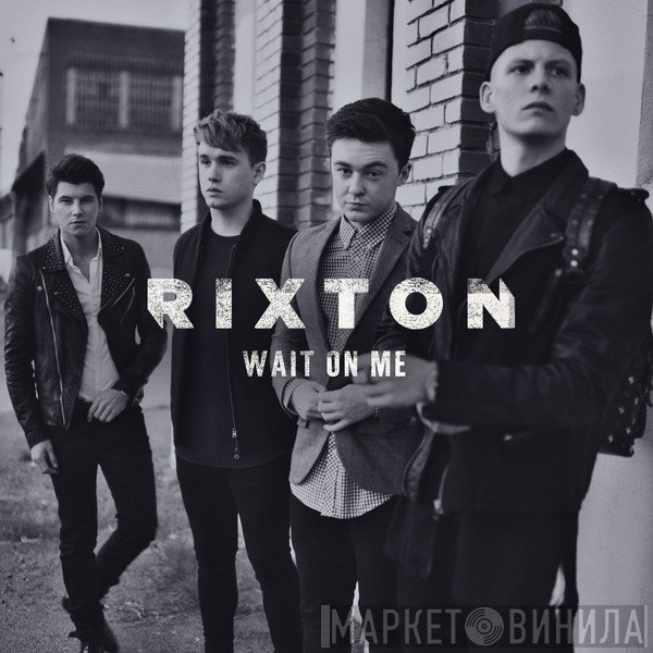 Rixton  - Wait On Me