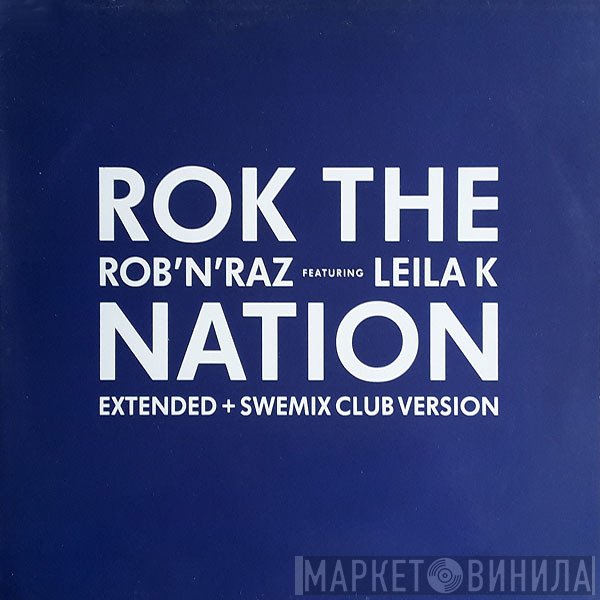 Rob 'N' Raz Featuring Leila K  - Rok The Nation