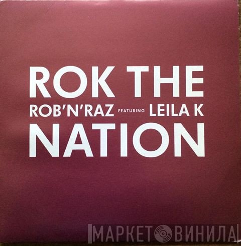 Rob 'N' Raz Featuring Leila K  - Rok The Nation