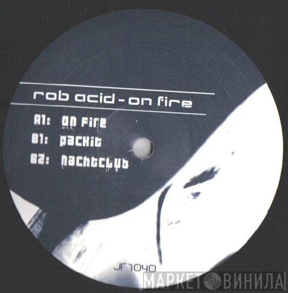 Rob Acid  - On Fire
