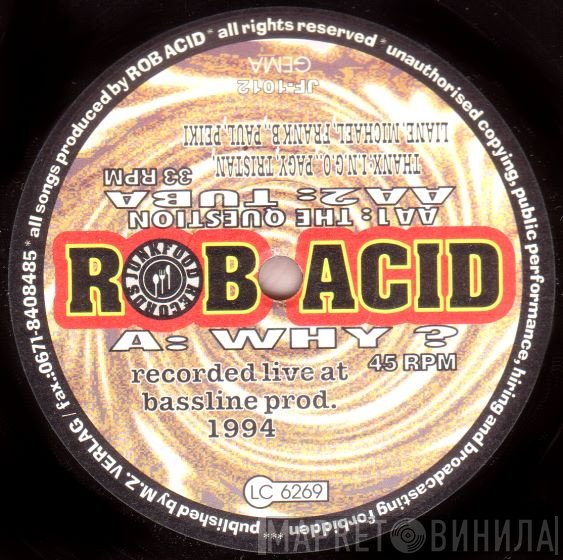 Rob Acid  - Why?