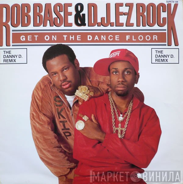 Rob Base &amp; DJ E-Z Rock - Get On The Dance Floor (The Danny D. Remix)